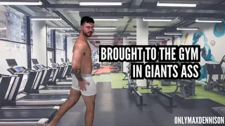 Giant slave Brought the gym in giants ass