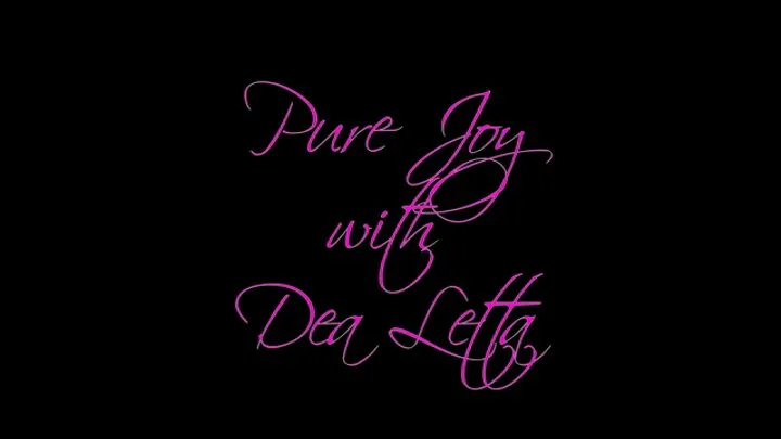 Pure Joy with Dea Letta