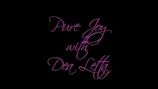 Pure Joy with Dea Letta