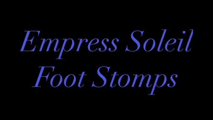 Empress Soleil Foot Stomp