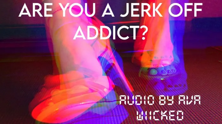 Are you a Jerk Off Addict?