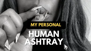 You're MY Personal ASHTRAY | Smoke Fetish