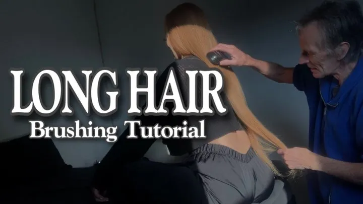 Long Hair Brushing Tutorial