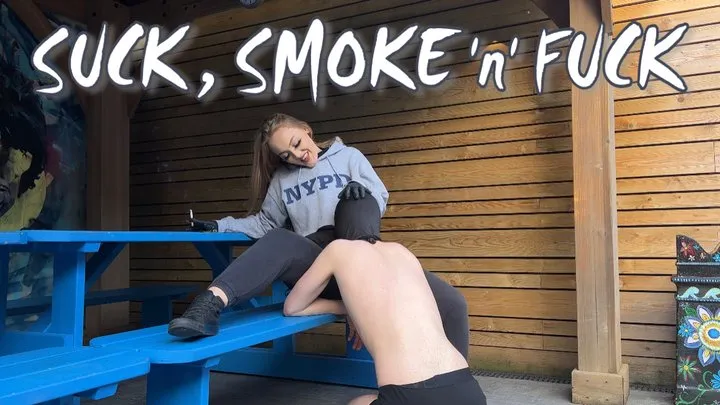 SUCK, SMOKE 'N' FUCK