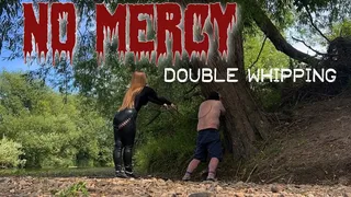 NO MERCY double whipping