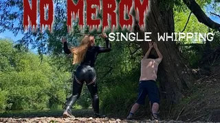NO MERCY single whipping