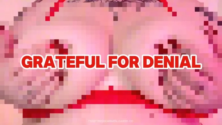 Grateful for Denial | Censored | Beta Safe Tit Worship| Step-mommy-Domme