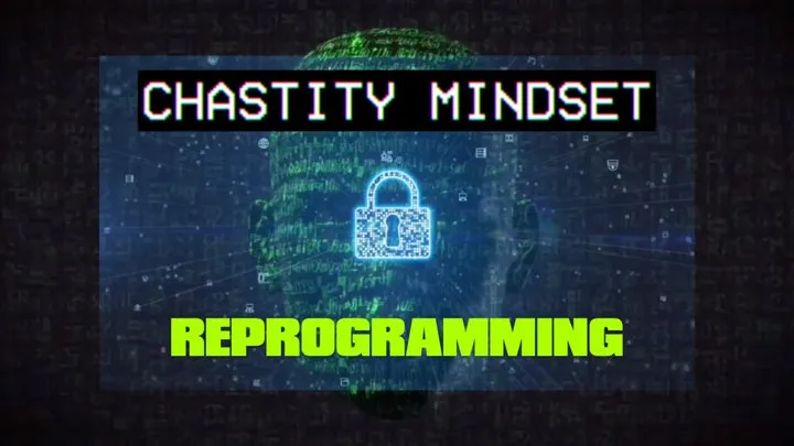 Chastity Mindset Reprogramming