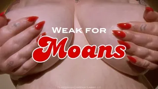 Weak for Moans (Topless)