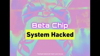 Beta Chip System Hacked