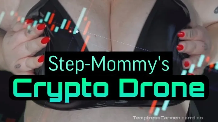 Step-Mommy's Crypto Drone