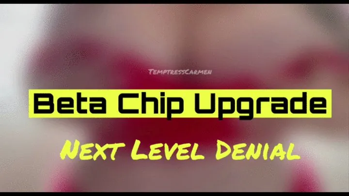 Beta Chip Upgrade: Next Level Denial