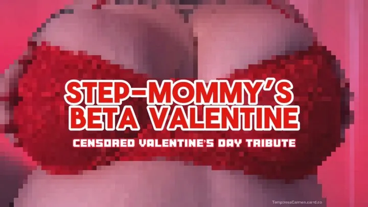 Step-Mommy's Beta Valentine (Censored Valentine's Day Tribute)