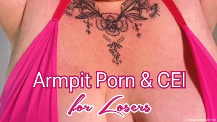 Armpit Porn & CEI for Losers