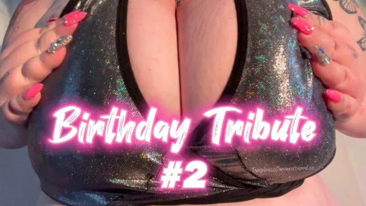 Birthday Tribute #2