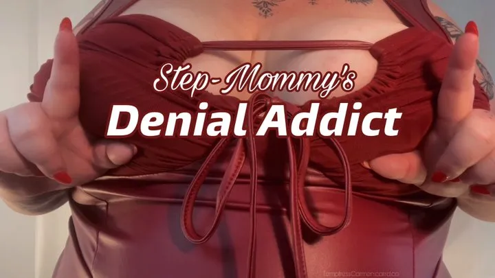 Denial Addict for Step-Mommy