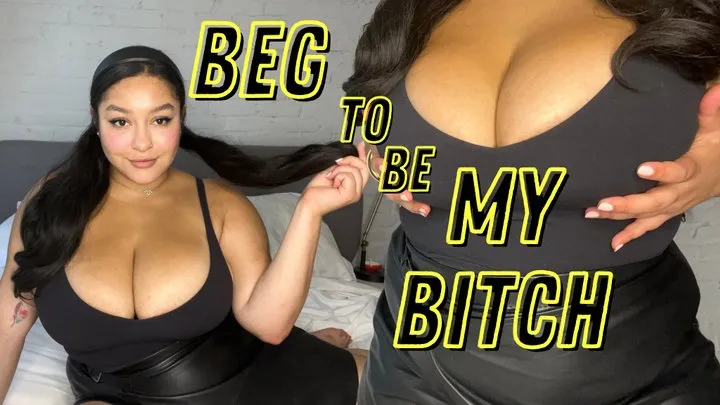 Beg To Be My Bitch