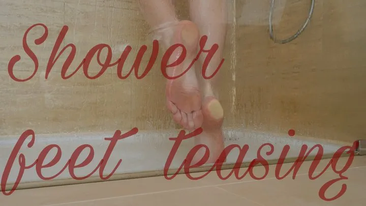 Shower feet teasing