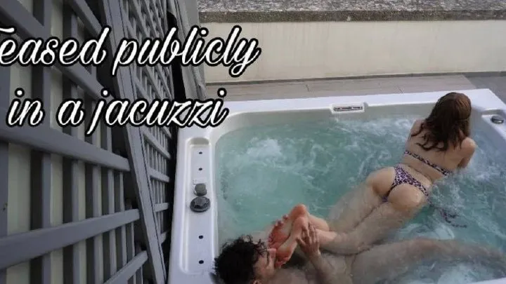 Teased publicly in a jacuzzi