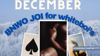 December BNWO JOI for whiteboi's