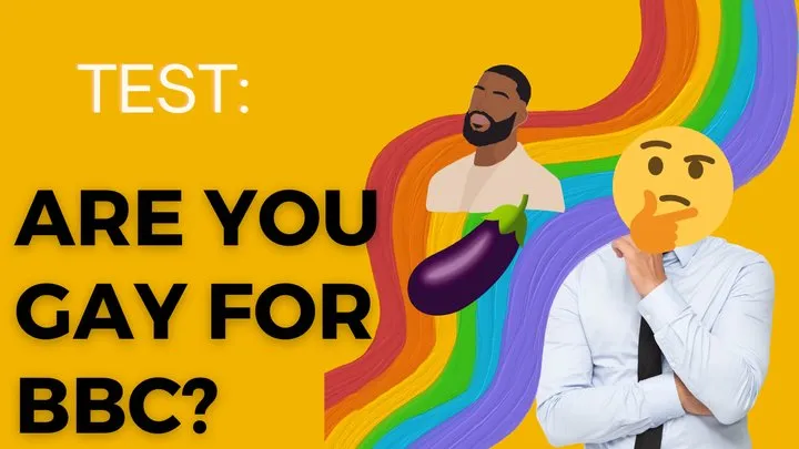 Test: Are You Gay for BBC?