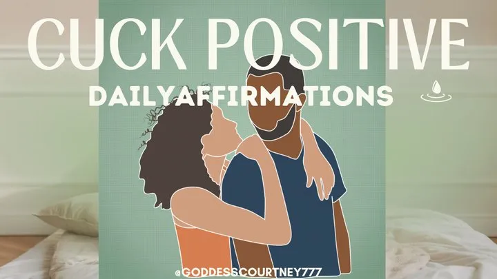 Cuck Positive Daily Affirmations