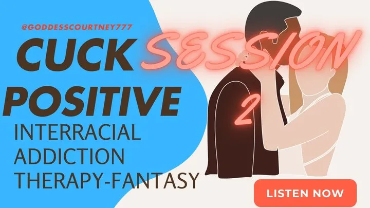 Cuck Positive Interracial Porn Addiction Therapy-Fantasy Session 2