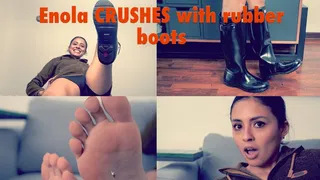 Enola Crushes with Rubber Boots