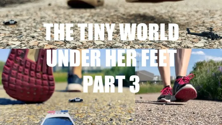 The Tiny World Beneath her Feet PART 3