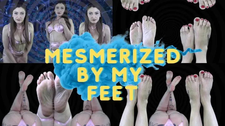 MESMERIZED BY MY FEET