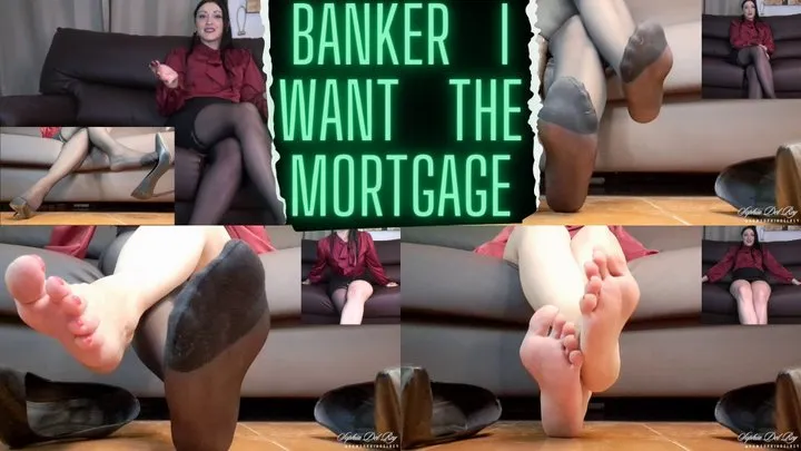 BANKER I WANT THE MORTGAGE!
