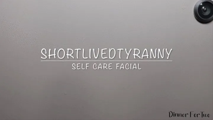 ShortLivedTyranny Self Care Facial