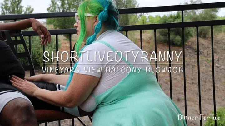 ShortLivedTyranny Vineyard View Balcony Blowjob