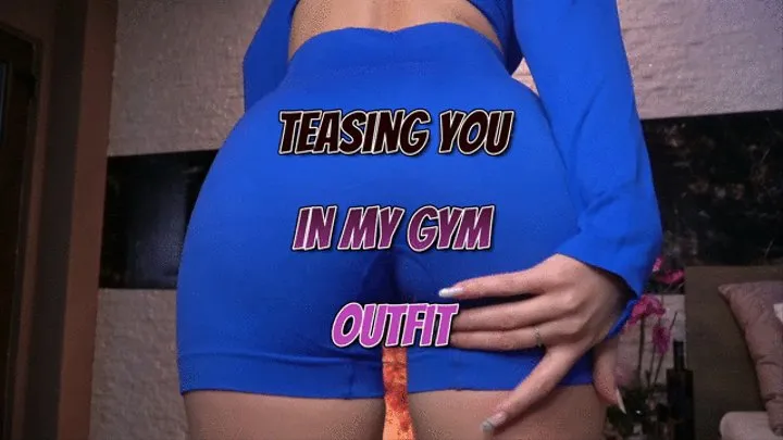 Teasing You In My Gym Outfit