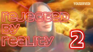 Rejected by reality 2 - Humiliation MindFuck Denial