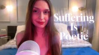 Suffering is poetic