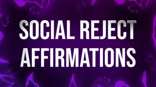 Social Reject Affirmations for Awkward Losers