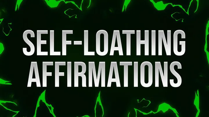 Self-Loathing Affirmations for Hate-Fucking Losers