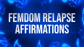 Femdom Relapse Affirmations for Porn Junkies