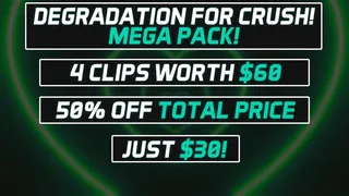 Degradation for Your Crush Mega Pack! (50% Discount!)