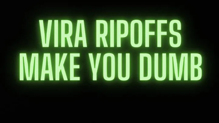 VIRA RIPOFFS MAKE YOU DUMB MP3