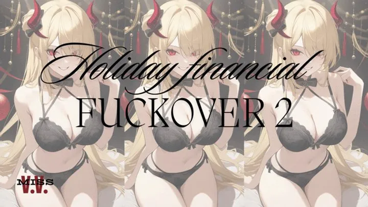 HOLIDAY FINANCIAL FUCK OVER 2