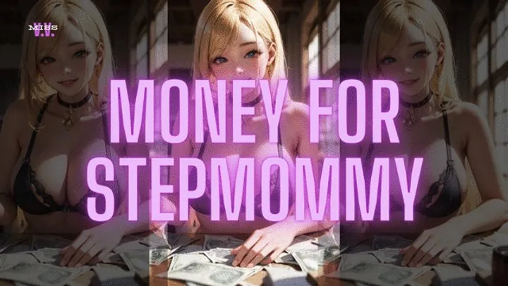 MONEY FOR STEPMOMMY-- RPG STYLE FINDOM