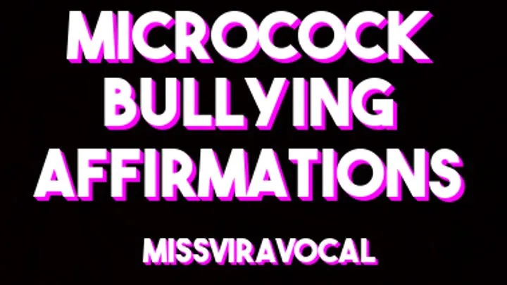 Microcock bullying affirmations