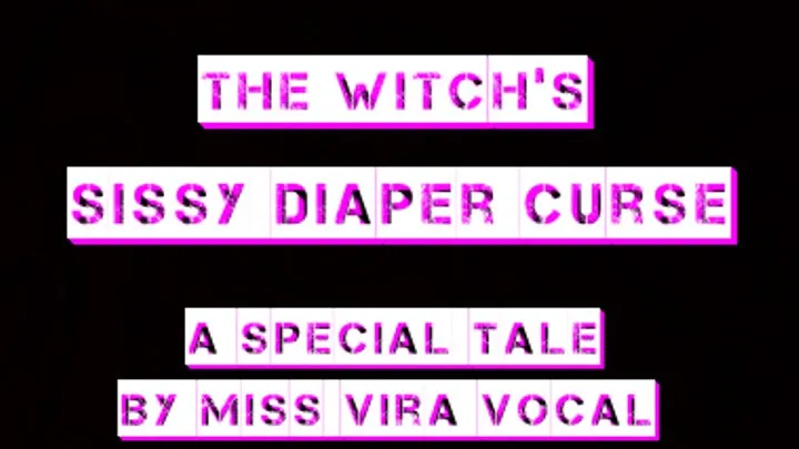 The Witch's Sissy Diaper Curse