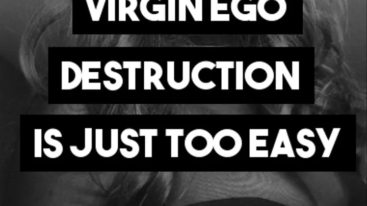 Virgin Ego Destruction ASMR