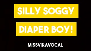 Silly soggy diaper boy! Age regression trance