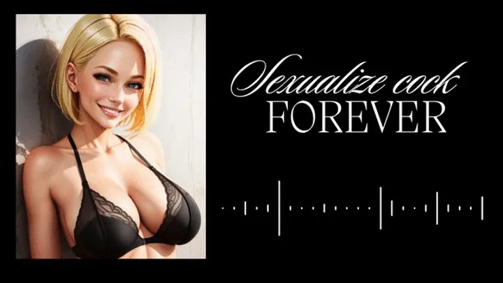 SEXUALIZE COCK FOREVER Audio Mesmerize