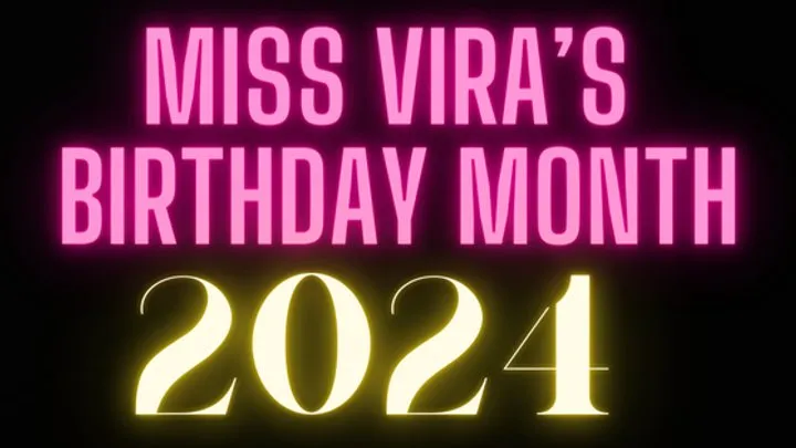 MISS VIRA'S BIRTHDAY MONTH 2024