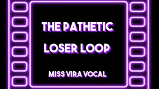 The Pathetic Loser Loop